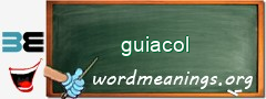 WordMeaning blackboard for guiacol